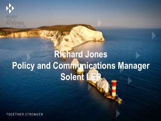 Richard Jones Policy and Communications Manager Solent LEP