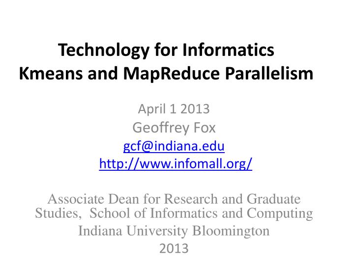 technology for informatics kmeans and mapreduce parallelism