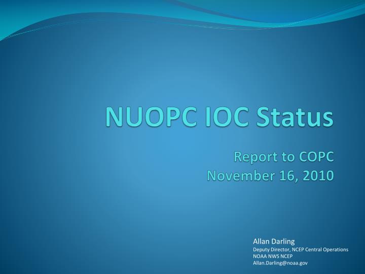 nuopc ioc status report to copc november 16 2010