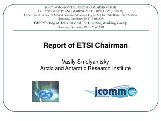 Report of ETSI Chairman Vasily Smolyanitsky Arctic and Antarctic Research Institute