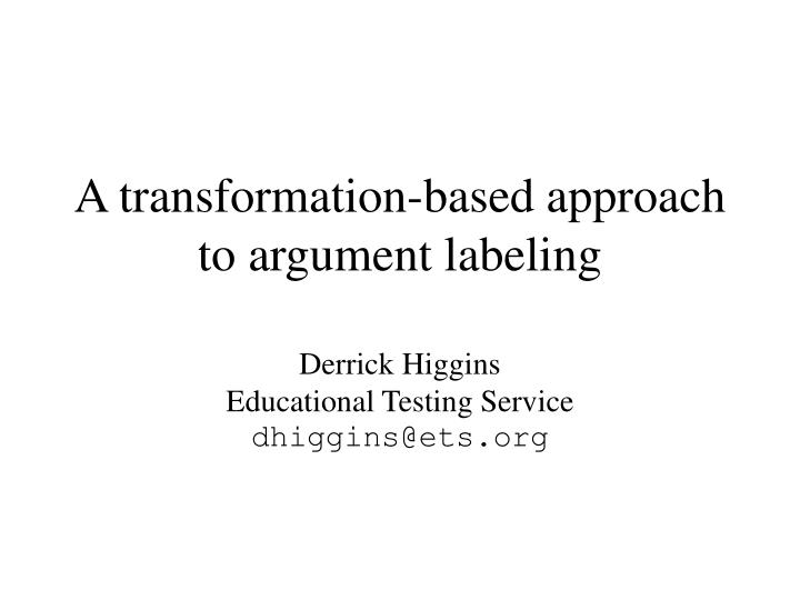 a transformation based approach to argument labeling