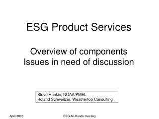 ESG Product Services Overview of components Issues in need of discussion
