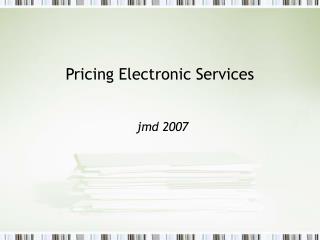 Pricing Electronic Services