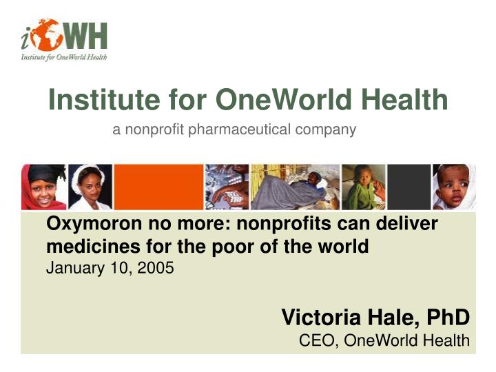 institute for oneworld health