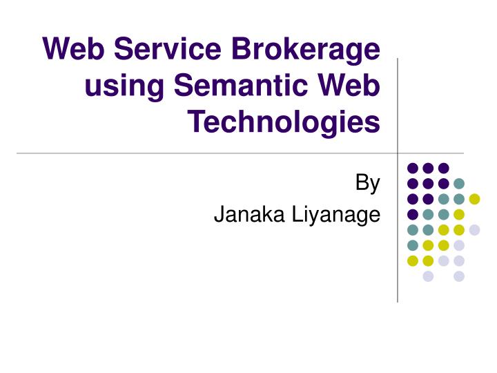 web service brokerage using semantic web technologies