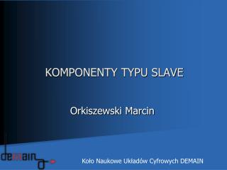 komponenty typu slave