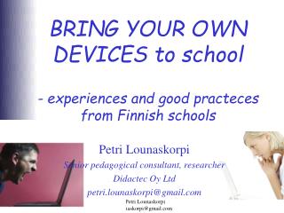 BRING YOUR OWN DEVICES to school - experiences and good practeces from Finnish schools