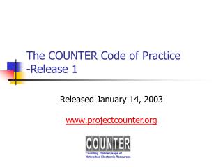 The COUNTER Code of Practice -Release 1
