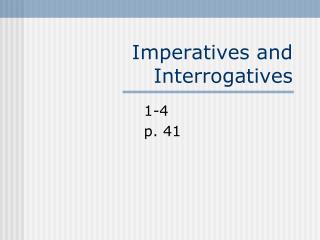 Imperatives and Interrogatives