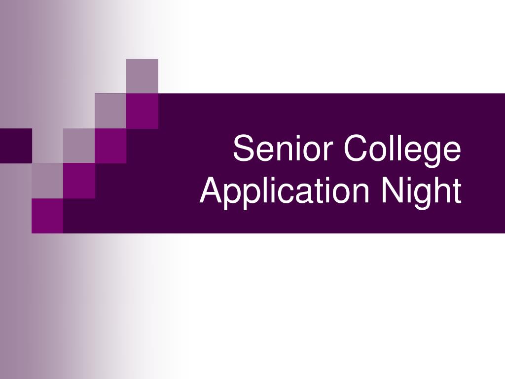 PPT - Senior College Application Night PowerPoint Presentation, free ...