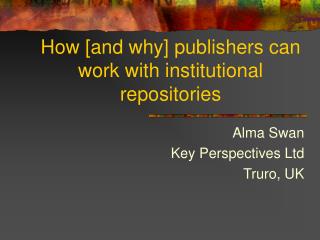 How [and why] publishers can work with institutional repositories