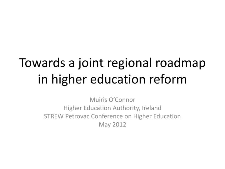 towards a joint regional roadmap in higher education reform