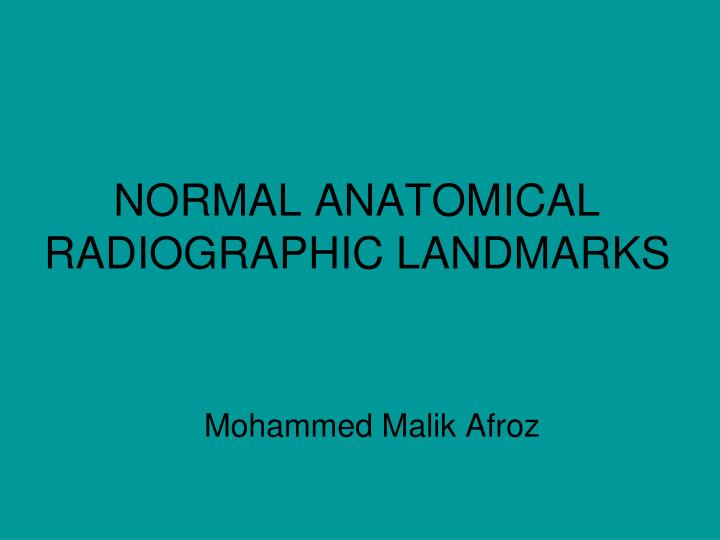 normal anatomical radiographic landmarks