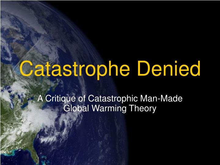 catastrophe denied