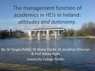 The management function of academics in HEIs in Ireland: attitudes and autonomy .
