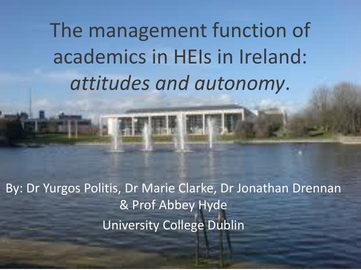the management function of academics in heis in ireland attitudes and autonomy