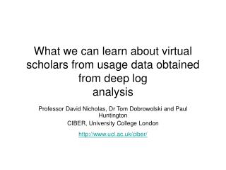 What we can learn about virtual scholars from usage data obtained from deep log analysis