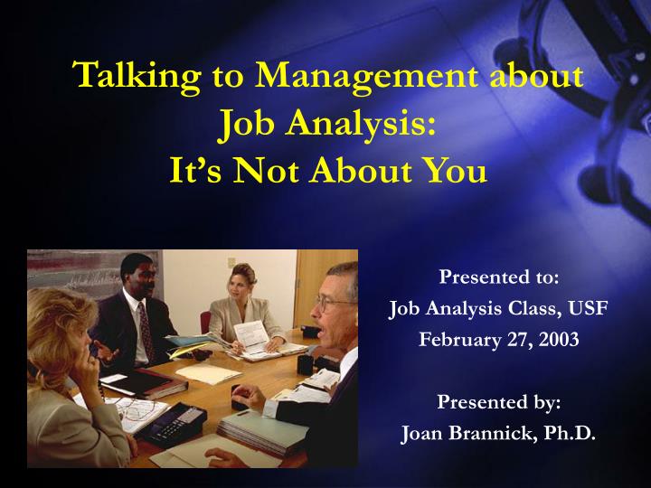 talking to management about job analysis it s not about you