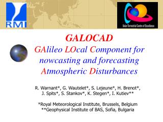 GALOCAD GA lileo LO cal C omponent for nowcasting and forecasting A tmospheric D isturbances