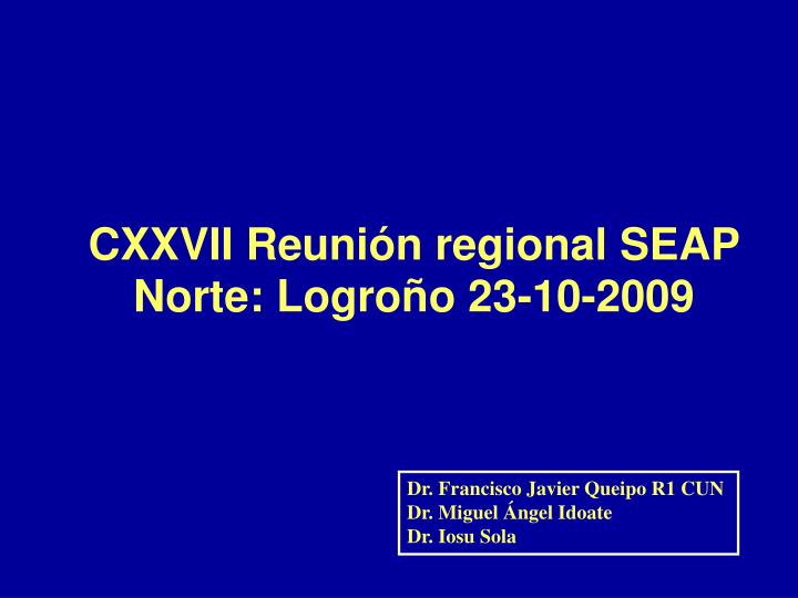 cxxvii reuni n regional seap norte logro o 23 10 2009