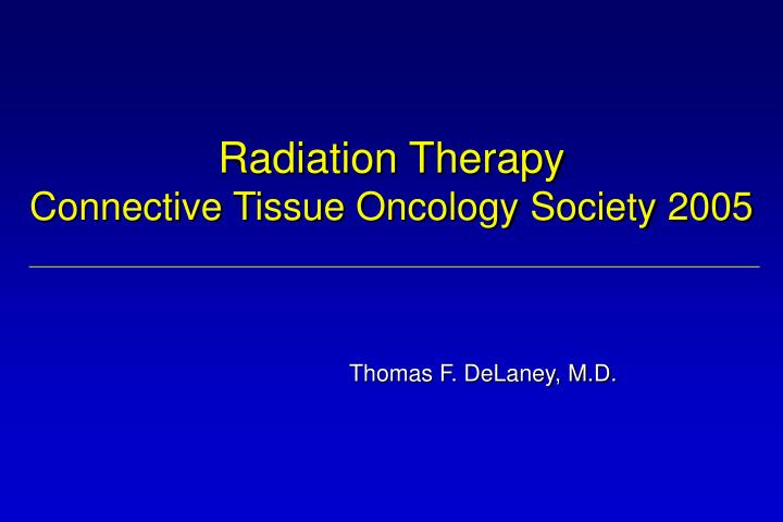radiation therapy connective tissue oncology society 2005