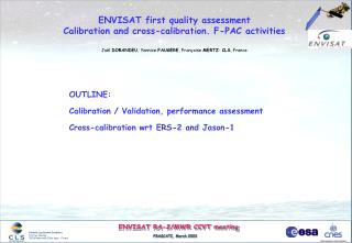 ENVISAT first quality assessment Calibration and cross-calibration. F-PAC activities
