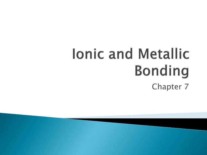 ionic and metallic bonding