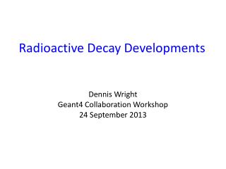 Radioactive Decay Developments