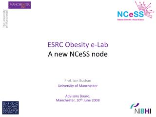 ESRC Obesity e-Lab A new NCeSS node