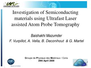 Investigation of Semiconducting materials using Ultrafast Laser assisted Atom Probe Tomography