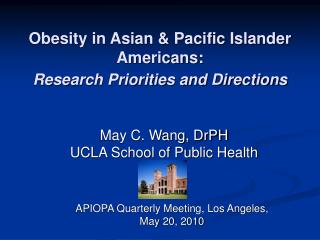 Obesity in Asian &amp; Pacific Islander Americans: Research Priorities and Directions