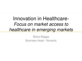 Innovation in Healthcare- Focus on market access to healthcare in emerging markets