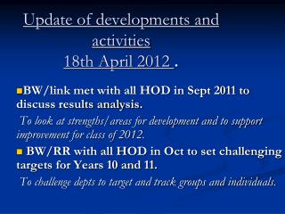 Update of developments and activities 18th April 2012 .