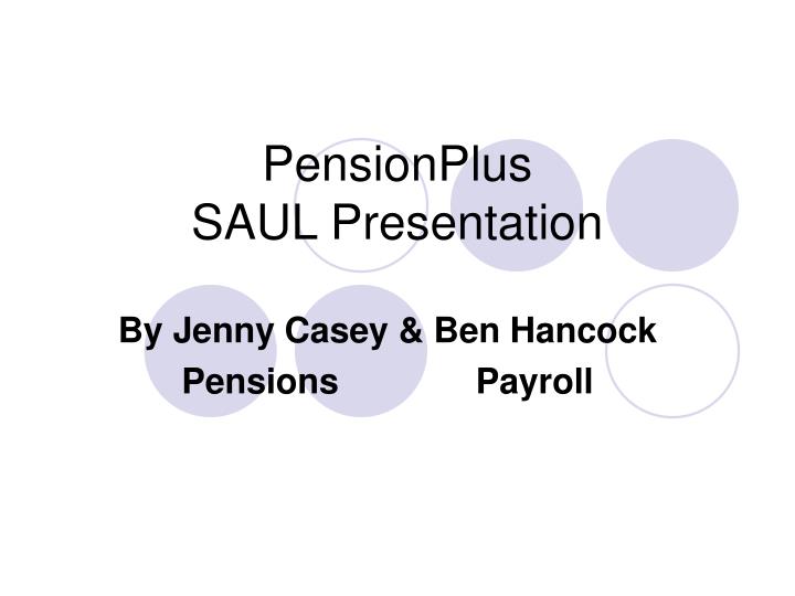 pensionplus saul presentation