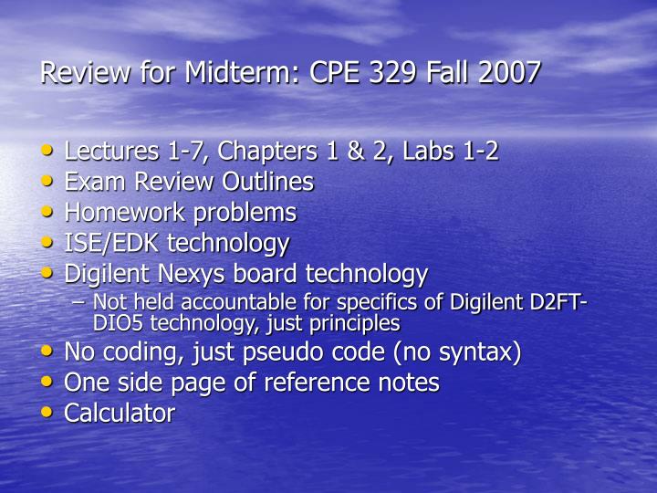 review for midterm cpe 329 fall 2007