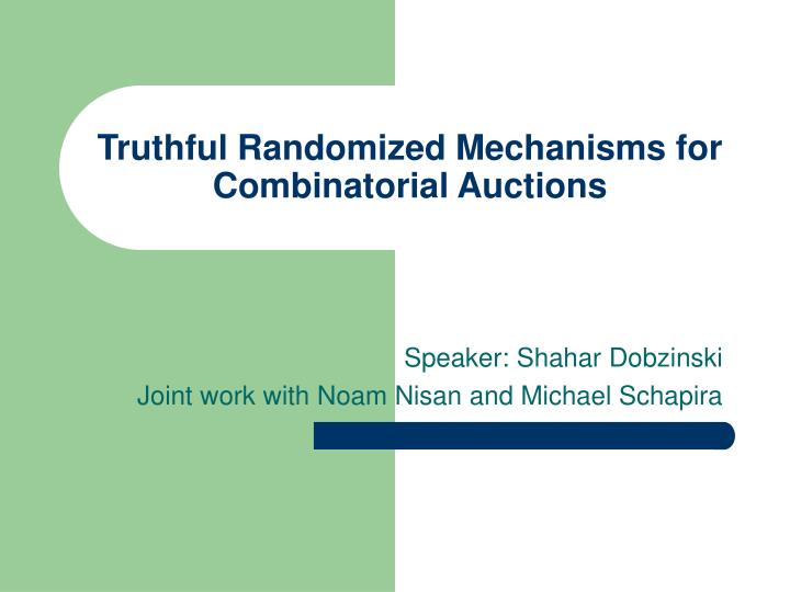 truthful randomized mechanisms for combinatorial auctions