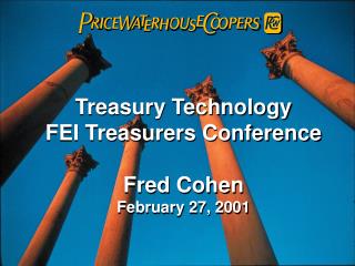 Treasury Technology FEI Treasurers Conference Fred Cohen February 27, 2001