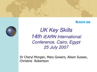 UK Key Skills 14th iEARN International Conference, Cairo, Egypt 25 July 2007