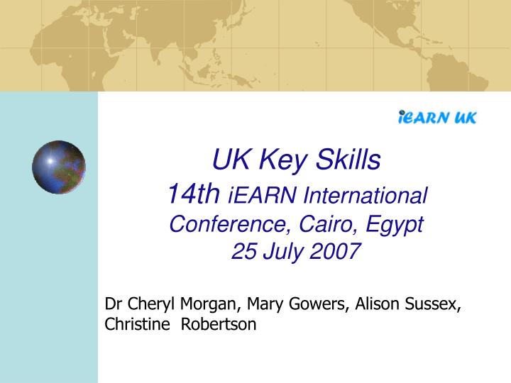 uk key skills 14th iearn international conference cairo egypt 25 july 2007