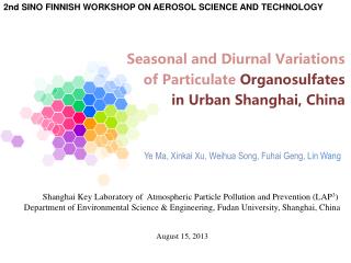 Seasonal and Diurnal Variations of Particulate Organosulfates in Urban Shanghai, China