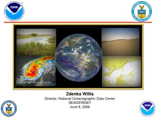 Zdenka Willis Director, National Oceanographic Data Center SEADATANET June 9, 2006
