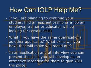 How Can IOLP Help Me?