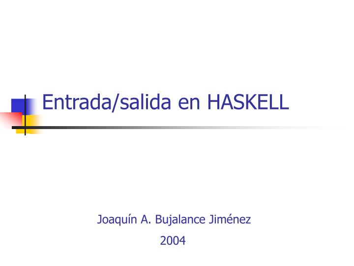 entrada salida en haskell