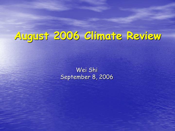 august 2006 climate review