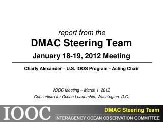 report from the DMAC Steering Team January 18-19, 2012 Meeting