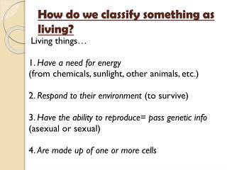 How do we classify something as living?