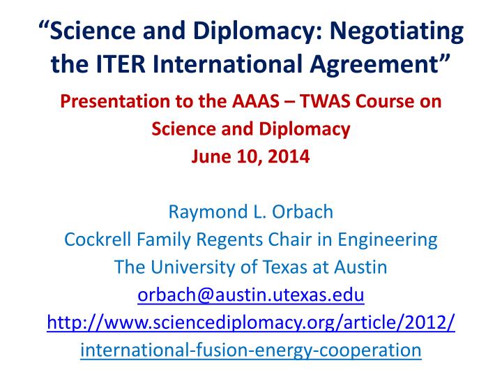 science and diplomacy negotiating the iter international agreement