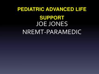 JOE JONES NREMT- P ARAMEDIC