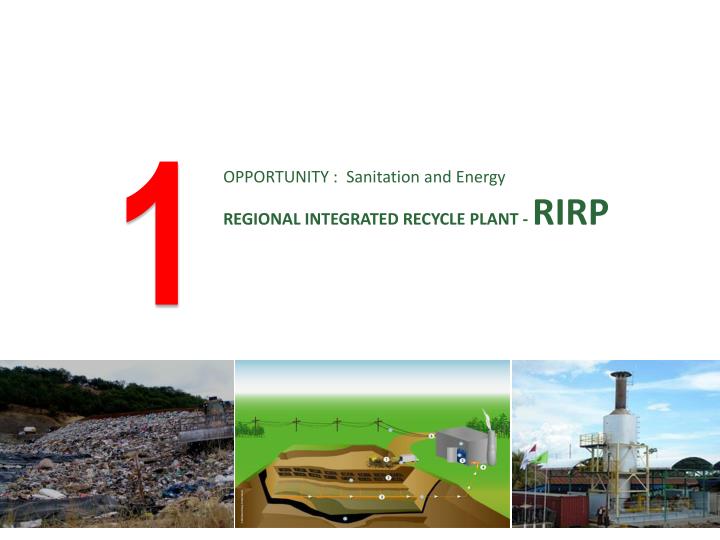 opportunity sanitation and energy regional integrated r ecycle plant rirp