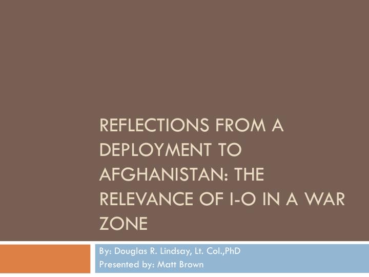 reflections from a deployment to afghanistan the relevance of i o in a war zone
